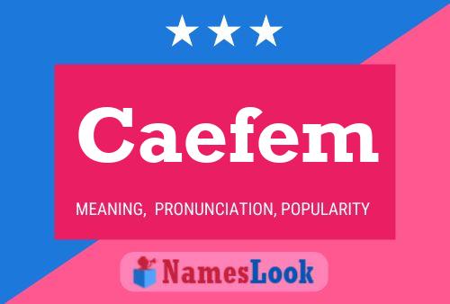 Póster del nombre Caefem