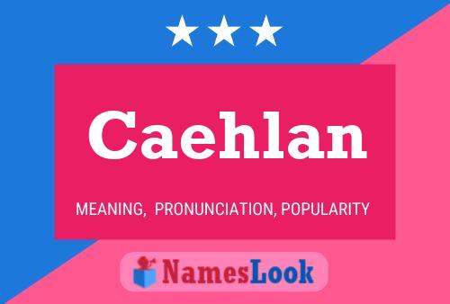 Póster del nombre Caehlan