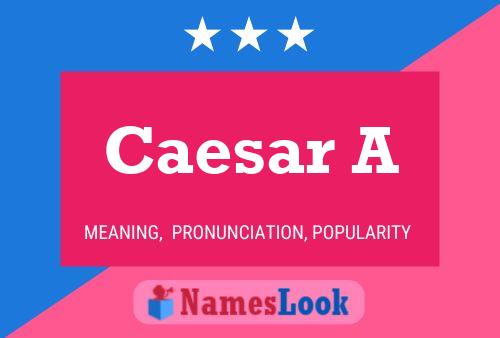 Póster del nombre Caesar A