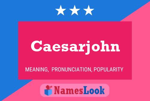 Póster del nombre Caesarjohn