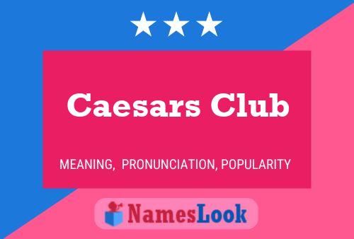 Póster del nombre Caesars Club