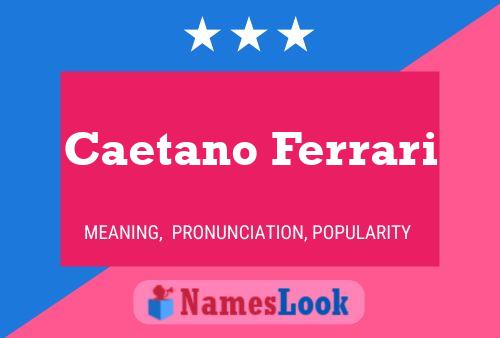 Póster del nombre Caetano Ferrari