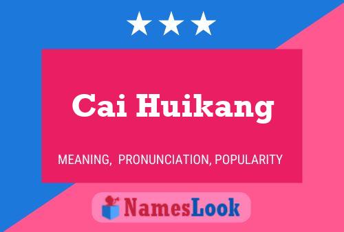 Póster del nombre Cai Huikang