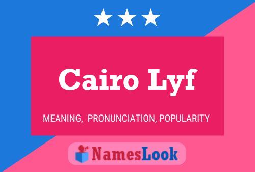 Póster del nombre Cairo Lyf