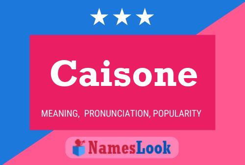 Póster del nombre Caisone