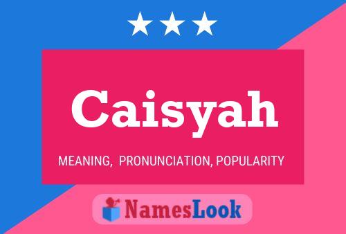 Póster del nombre Caisyah