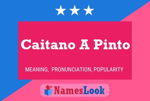 Póster del nombre Caitano A Pinto