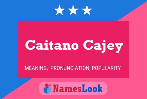 Póster del nombre Caitano Cajey