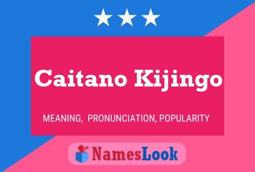 Póster del nombre Caitano Kijingo