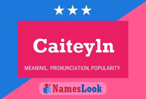 Póster del nombre Caiteyln