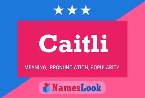 Póster del nombre Caitli