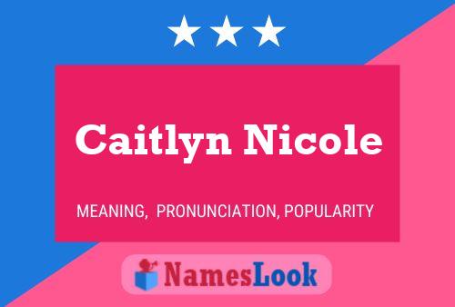 Póster del nombre Caitlyn Nicole