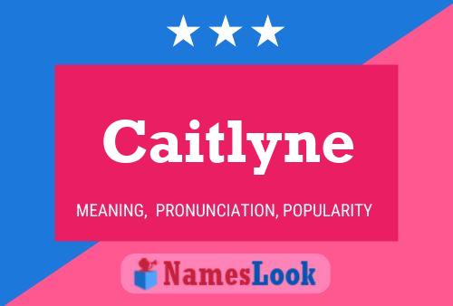 Póster del nombre Caitlyne