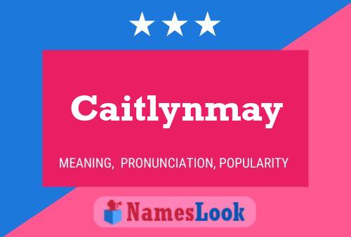 Póster del nombre Caitlynmay