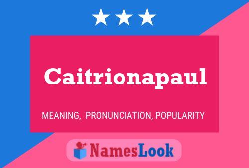 Póster del nombre Caitrionapaul