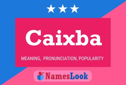 Póster del nombre Caixba