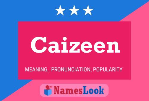 Póster del nombre Caizeen