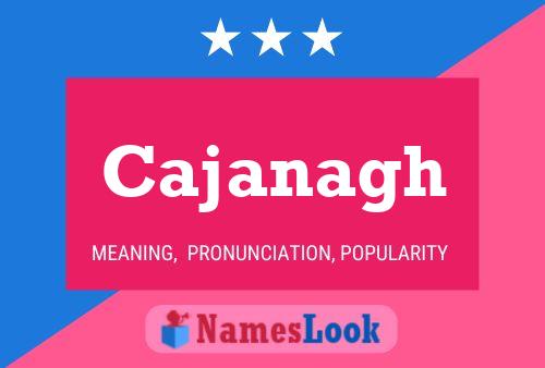 Póster del nombre Cajanagh