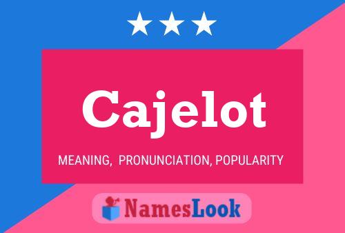 Póster del nombre Cajelot