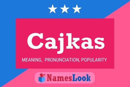 Póster del nombre Cajkas