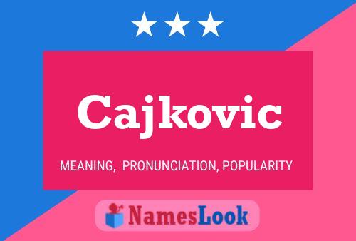 Póster del nombre Cajkovic