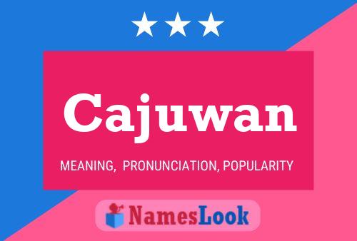 Póster del nombre Cajuwan