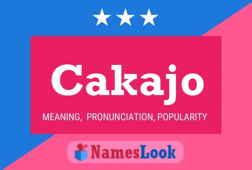 Póster del nombre Cakajo