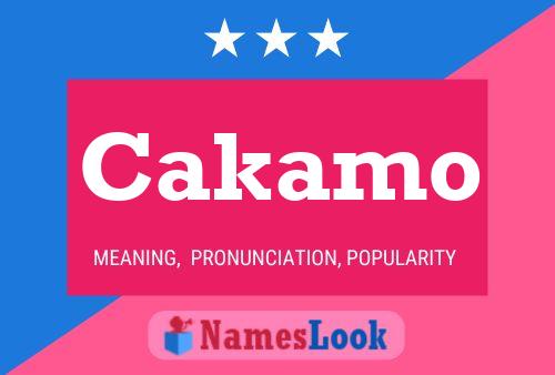 Póster del nombre Cakamo