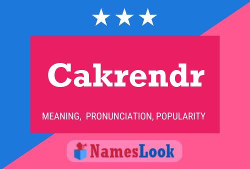 Póster del nombre Cakrendr