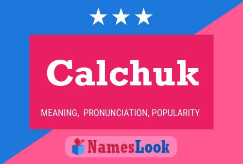 Póster del nombre Calchuk