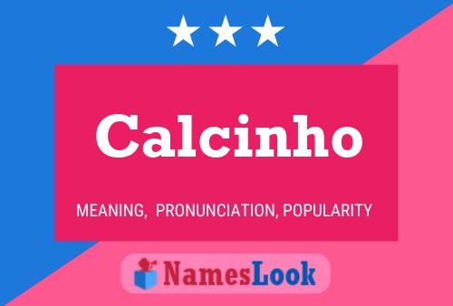 Póster del nombre Calcinho