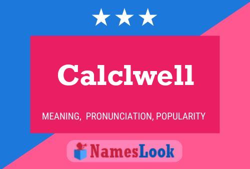 Póster del nombre Calclwell