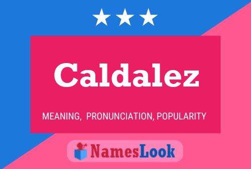 Póster del nombre Caldalez