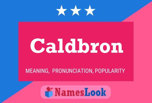 Póster del nombre Caldbron