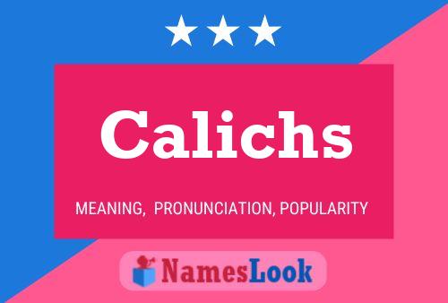 Póster del nombre Calichs