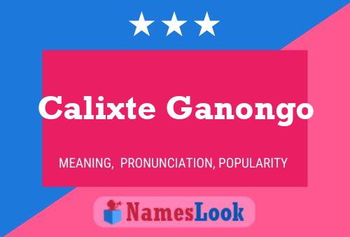 Póster del nombre Calixte Ganongo