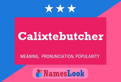 Póster del nombre Calixtebutcher