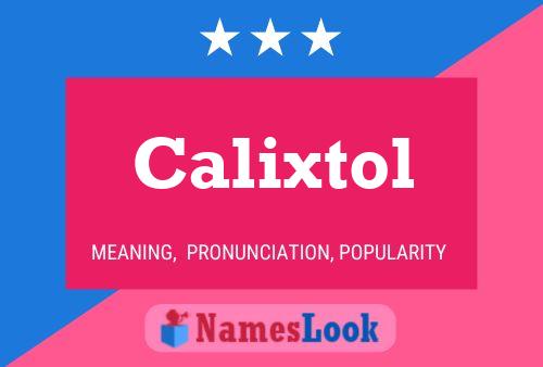 Póster del nombre Calixtol