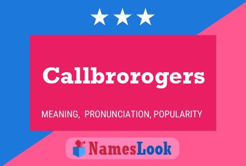 Póster del nombre Callbrorogers