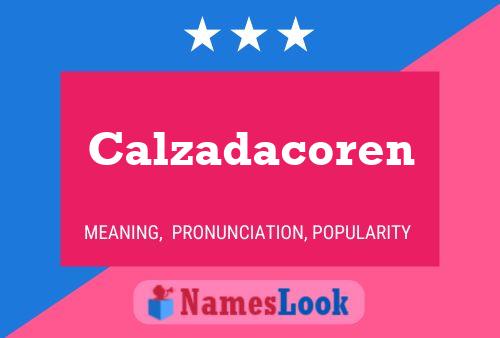 Póster del nombre Calzadacoren