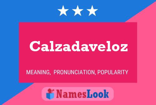 Póster del nombre Calzadaveloz