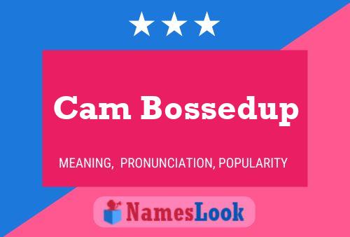 Póster del nombre Cam Bossedup