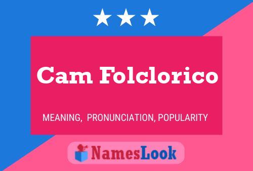 Póster del nombre Cam Folclorico