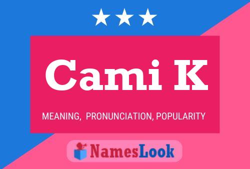 Póster del nombre Cami K