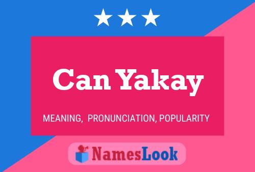 Póster del nombre Can Yakay