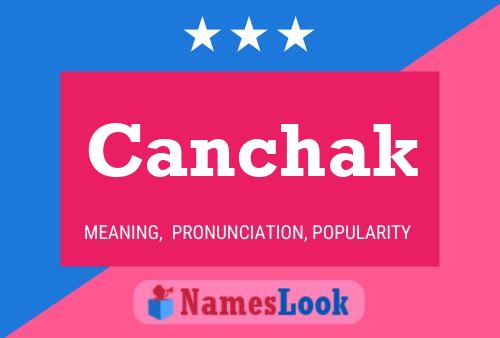 Póster del nombre Canchak