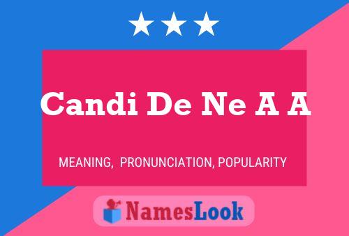 Póster del nombre Candi De Ne A A