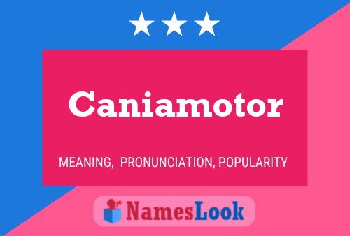 Póster del nombre Caniamotor