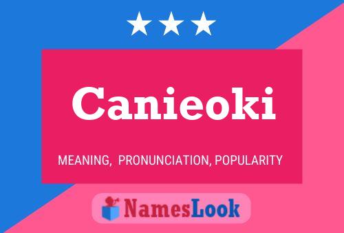 Póster del nombre Canieoki