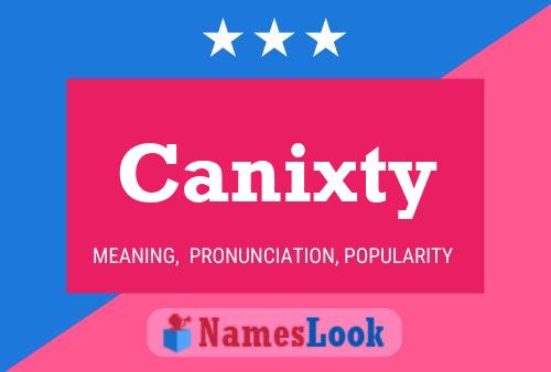 Póster del nombre Canixty